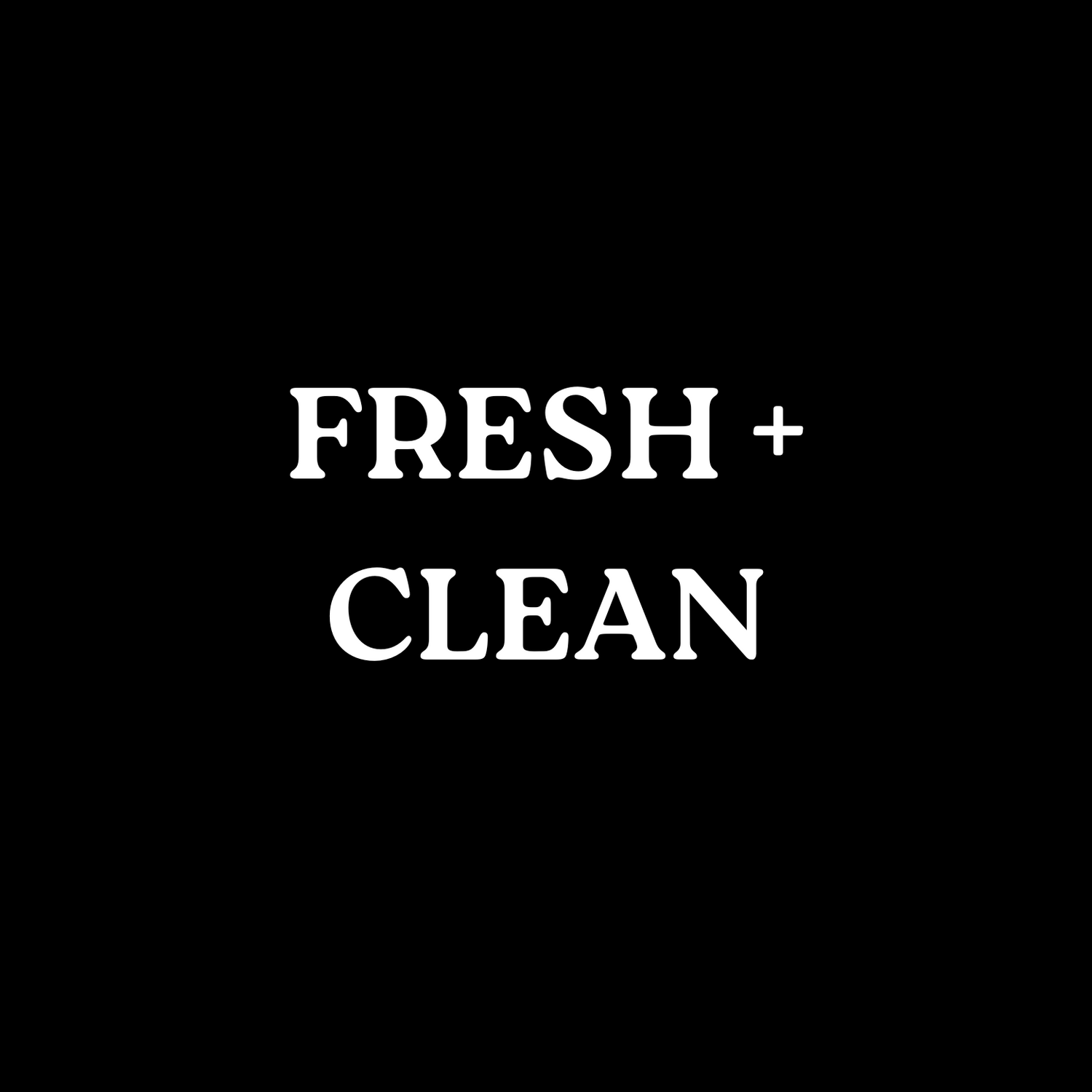 Fresh + Clean