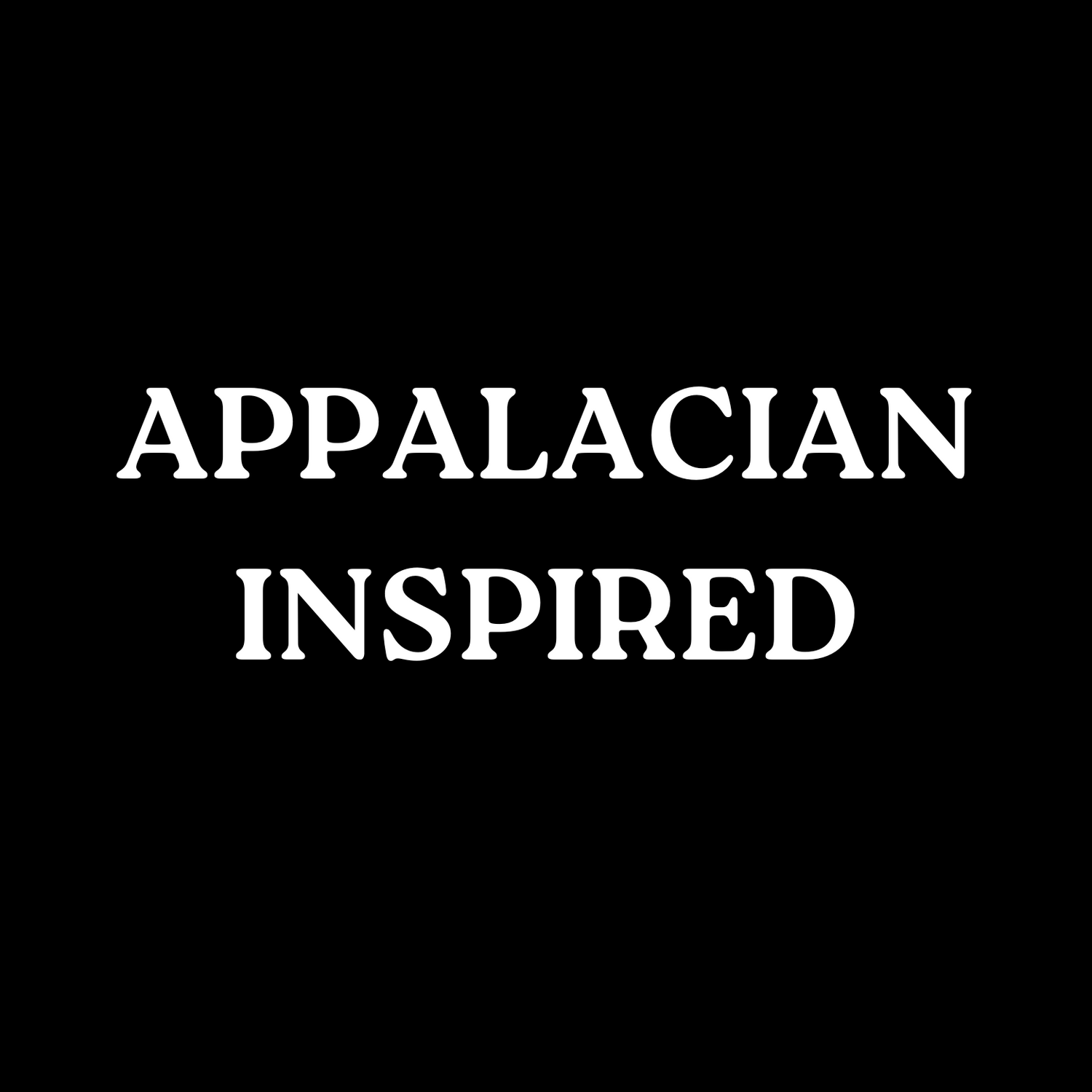 Appalachia Inspired