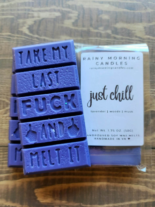 Just Chill | Take My Last F! Wax Melts