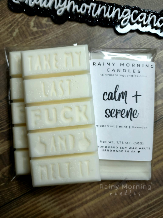 Calm + Serene | Take My Last F! Wax Melts